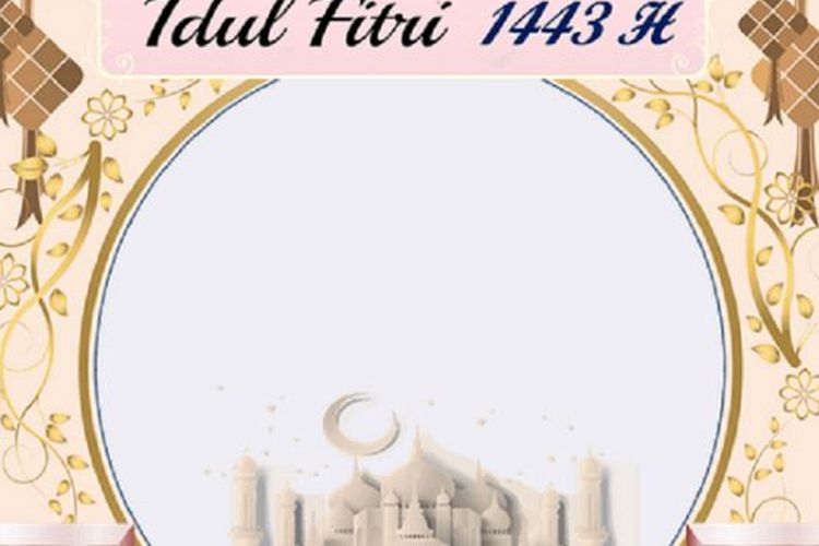 20 Link Twibbon Hari Raya Idul Fitri 1443 H atau Lebaran 2022, Dengan Pilihan Desain Paling Menarik