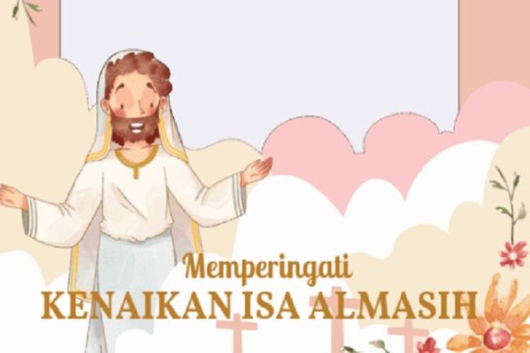 Kumpulan Twibbon Hari Kenaikan Isa Almasih 2022 dengan Model Simpel Tapi Menarik, Jadi Buruan Banyak Orang
