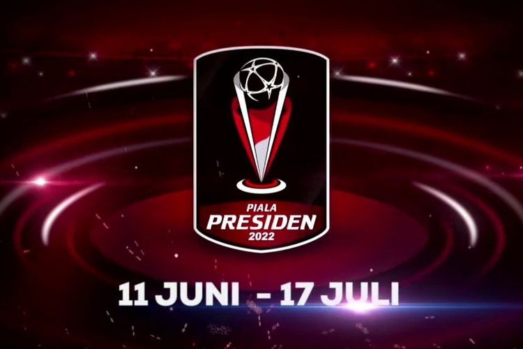 Jelang Piala Presiden 2022: Berikut Pembagian Grup dan Nominal Hadiah Juara 1, 2 dan 3 dapat Berapa Miliar?