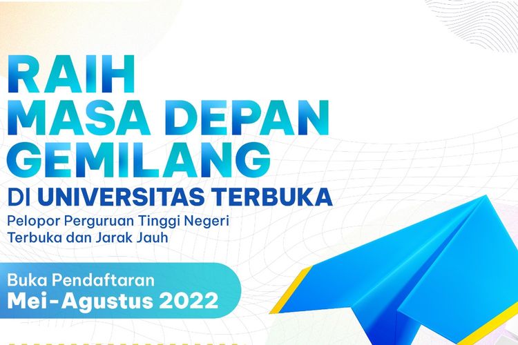 Universitas Terbuka atau UT Kembali Buka Pendaftaran hingga Agustus 2022, Cek 9 Cara Daftarnya di Sini
