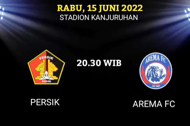 Jadwal dan Link Live Streaming Persik Kediri vs Arema FC Piala Presiden 2022, Akses Indosiar di Sini Gratis