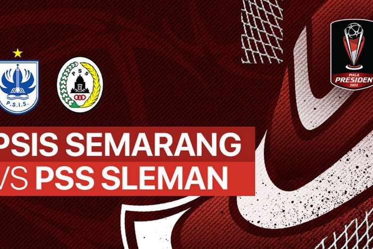 Link Live Streaming PSIS Semarang vs PSS Sleman, Duet Panas Petinggi Grup A Piala Presiden 2022 Malam Ini