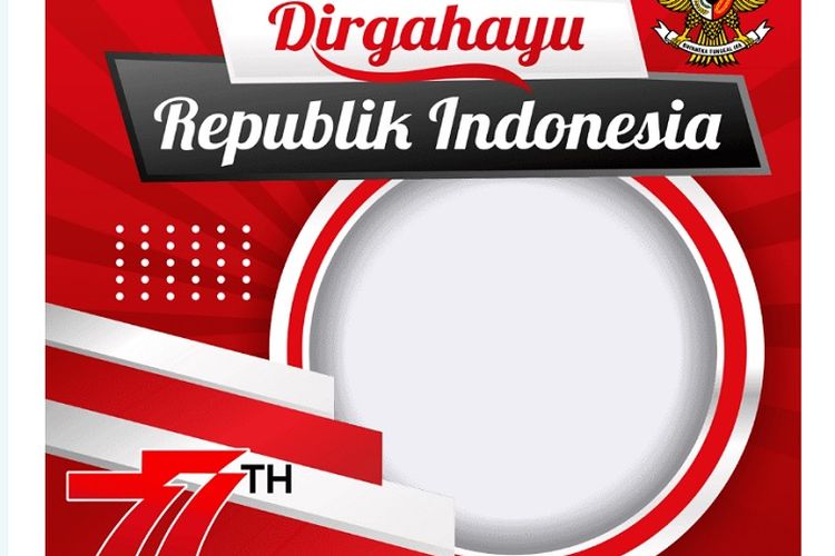 15 Link Twibbon Ucapan HUT RI ke-77 atau Hari Kemerdekaan Indonesia yang Diperingati pada 17 Agustus 2022