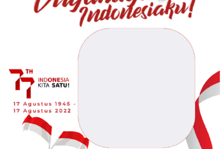 Kumpulan Link Twibbon HUT RI ke-77 Tanggal 17 Agustus 2022, Dapatkan Desain-Desain Menarik di Sini
