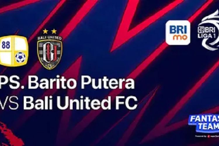 Link Live Streaming Barito Putera vs Bali United Sore Ini, Lengkap Dengan Head to Head dan Jadwal Kick Off
