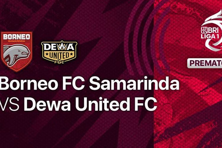 Live Streaming BRI Liga 1 Borneo FC Samarinda vs Dewa United hari ini, Akses dengan Mudah dan Gratis Disini