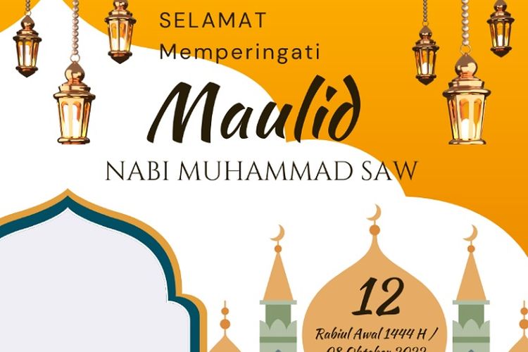 Ucapan Maulid Nabi Muhammad SAW Pada 12 Rabiul Awwal 1444 H atau 8 Oktober 2022, Penuh Doa dan Nasihat
