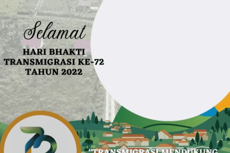 Cara Memasang Foto pada Twibbon Spesial Hari Bhakti Transmigrasi ke-72 pada 12 Desember 2022, Dilengkapi Link