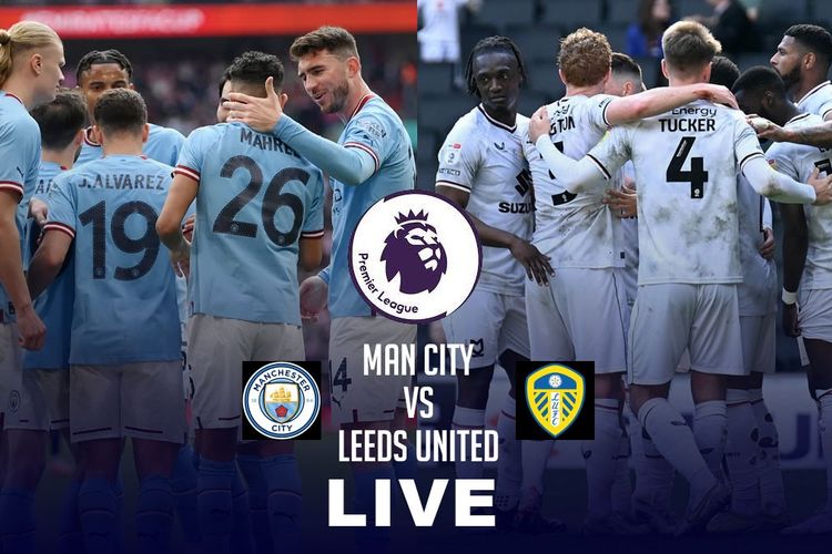 Link Live Streaming Pertandingan Liga Inggris: Manchester City vs Leeds United Malam Ini, Cek  di Sini!