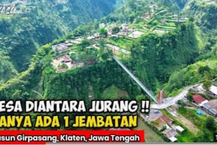 4 Km dari Gunung Merapi, Desa di Tengah Jurang Jateng Ini Hanya Bisa Diakses dengan Jembatan Gantung Sepanjang 120 Meter