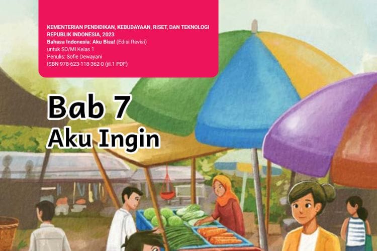 Bab 7 ‘Aku Ingin’, Kunci Jawaban Bahasa Indonesia Kelas 1 SD Hal 117, 121, 132, 134 Kurikulum Merdeka Edisi Revisi