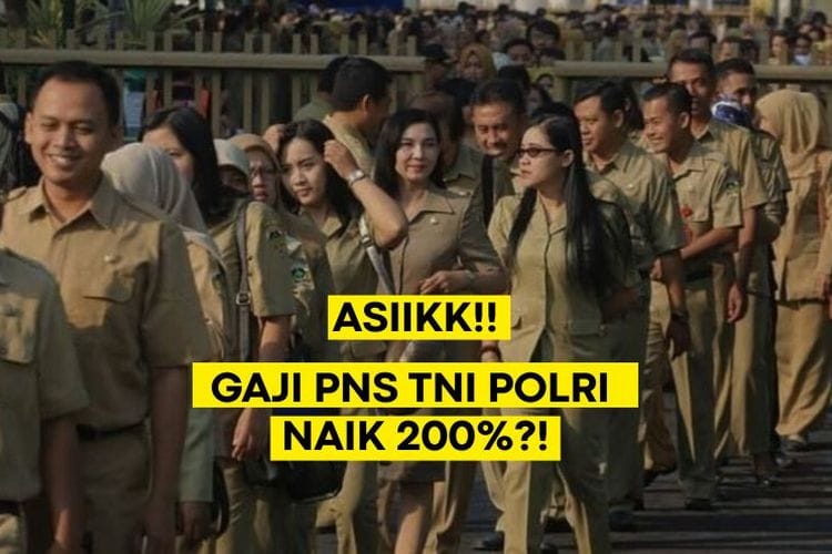 SELAMAT! Gaji PNS, TNI-POLRI Diusulkan Naik 200 Persen, Presiden Prabowo Beri Lampu Hijau Melalui Perpres Berikut