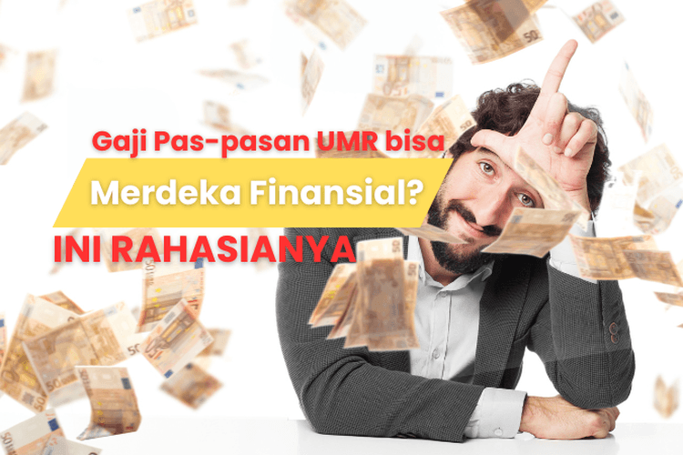 Gaji Pas-Pasan Bukan Halangan! Ini Dia 6 Tips Merdeka Finansial Menurut Kelas Pakar Malaka Project